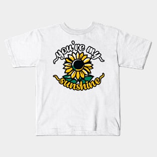 You're My Sunshine Kids T-Shirt